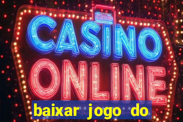 baixar jogo do tigrinho oficial